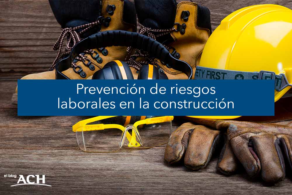 PREVENCIÓN DE RIESGOS, SEGURIDAD INDUSTRIAL Y SALUD OCUPACIONAL EN LOS SECTORES INDUSTRIAL Y CONSTRUCCIÓN